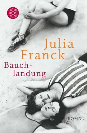 Bauchlandung de Julia Franck