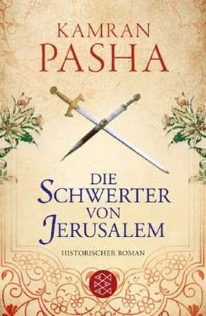 Die Schwerter von Jerusalem de Kamran Pasha