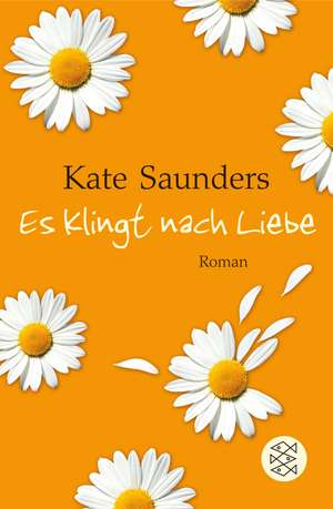 Es klingt nach Liebe de Kate Saunders