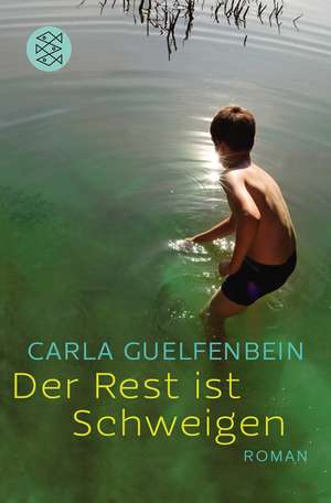 Der Rest ist Schweigen de Carla Guelfenbein