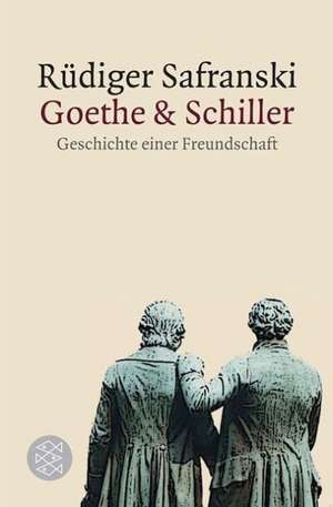 Goethe und Schiller de Rüdiger Safranski