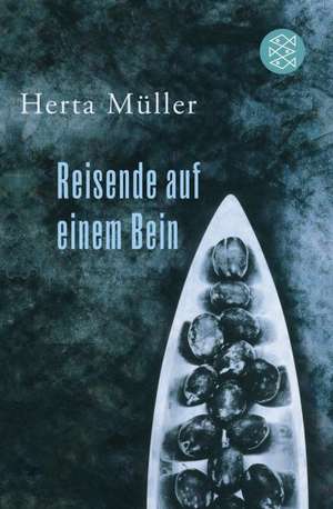 Reisende auf einem Bein de Herta Müller