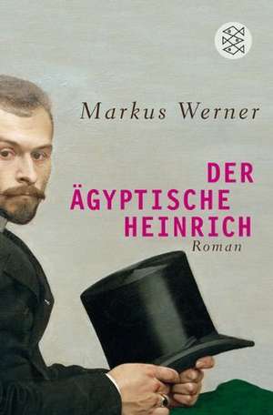 Der ägyptische Heinrich de Markus Werner