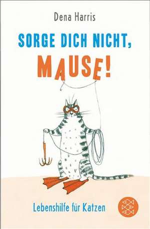 Sorge dich nicht, mause! de Dena Harris