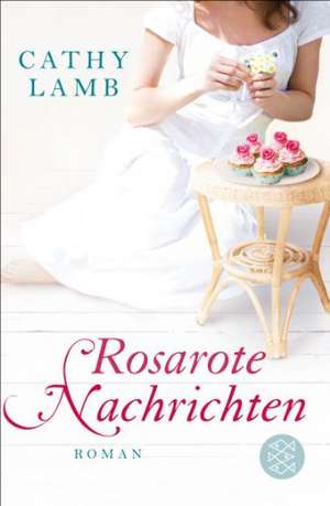 Rosarote Nachrichten de Cathy Lamb