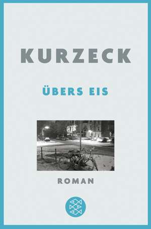 Übers Eis de Peter Kurzeck