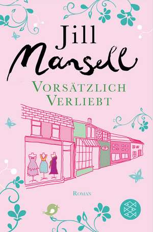 Vorsätzlich verliebt de Jill Mansell