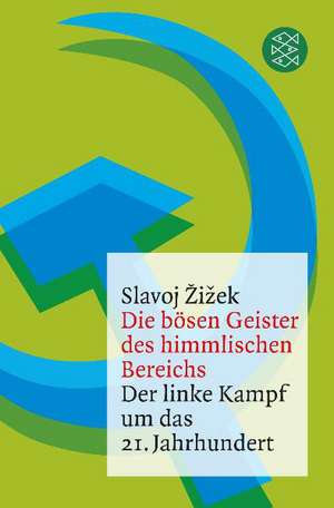 Die bösen Geister des himmlischen Bereichs de Slavoj Zizek