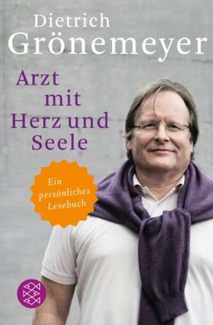 Arzt mit Herz und Seele de Dietrich Grönemeyer