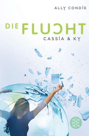 Cassia & Ky - Die Flucht de Ally Condie