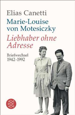 Liebhaber ohne Adresse de Elias Canetti