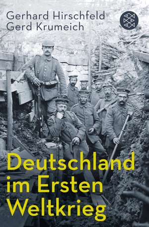 Deutschland im Ersten Weltkrieg de Gerhard Hirschfeld