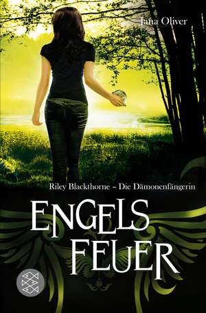 Riley Blackthorne - Die Dämonenfängerin 4. Engelsfeuer de Jana Oliver