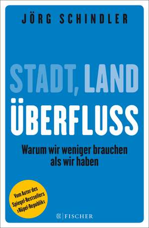 Stadt - Land - Überfluss de Jörg Schindler