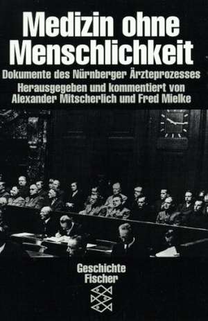 Medizin ohne Menschlichkeit de Alexander Mitscherlich