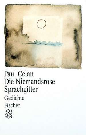 Die Niemandsrose / Sprachgitter de Paul Celan