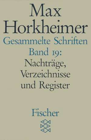 Gesammelte Schriften in 19 Bänden de Max Horkheimer