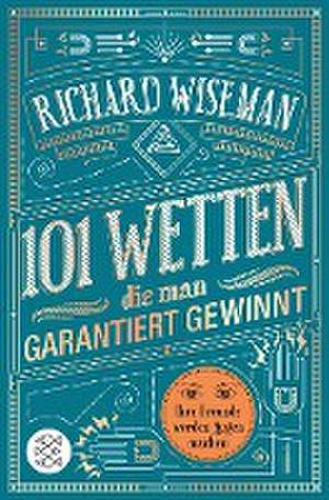 101 Wetten, die man garantiert gewinnt de Richard Wiseman