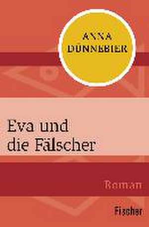 Eva und die Fälscher de Anna Dünnebier