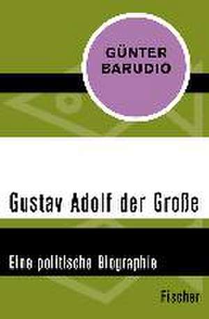 Gustav Adolf der Große de Günter Barudio