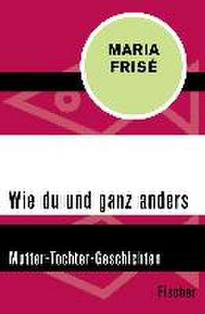 Frisé, M: Wie du und ganz anders