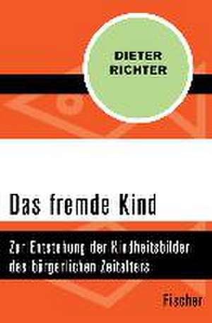 Das fremde Kind de Dieter Richter