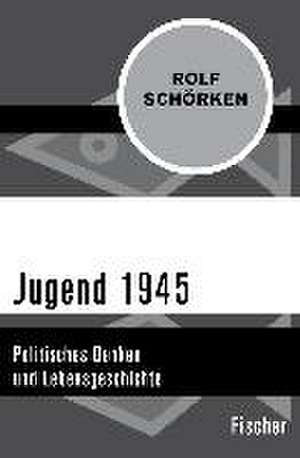 Jugend 1945 de Rolf Schörken