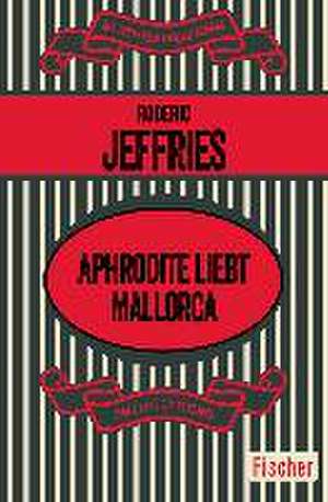 Aphrodite liebt Mallorca de Roderic Jeffries