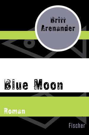 Blue Moon de Britt Arenander
