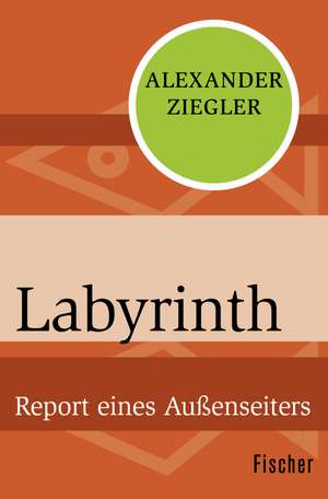 Labyrinth de Alexander Ziegler