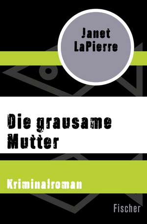 Die grausame Mutter de Janet LaPierre