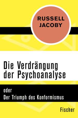 Die Verdrängung der Psychoanalyse de Russell Jacoby