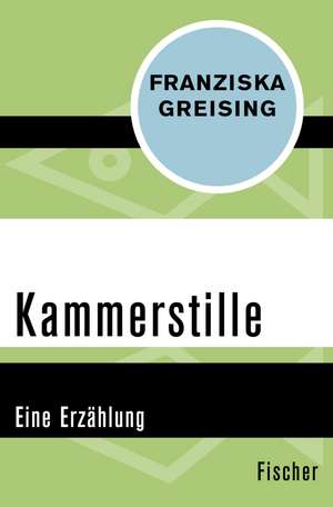 Kammerstille de Franziska Greising