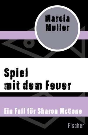 Spiel mit dem Feuer de Marcia Muller