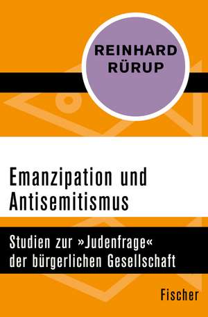 Emanzipation und Antisemitismus de Reinhard Rürup