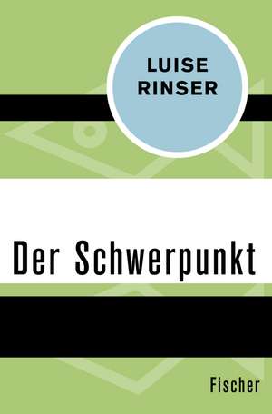 Der Schwerpunkt de Luise Rinser