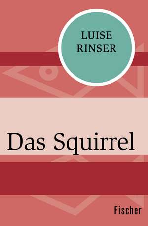 Das Squirrel de Luise Rinser