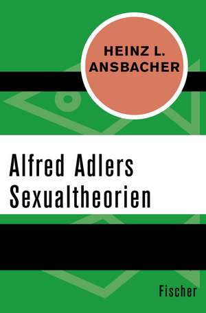 Alfred Adlers Sexualtheorien de Heinz L. Ansbacher