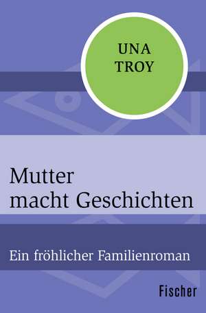 Mutter macht Geschichten de Una Troy