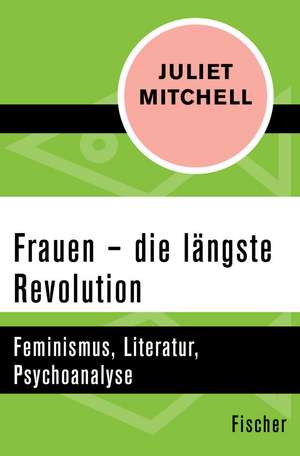 Frauen - die längste Revolution de Juliet Mitchell