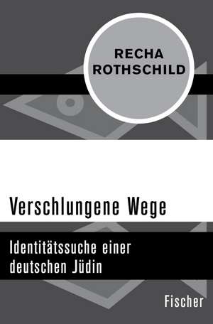 Verschlungene Wege de Recha Rothschild