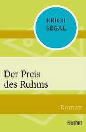 Der Preis des Ruhms de Erich Segal