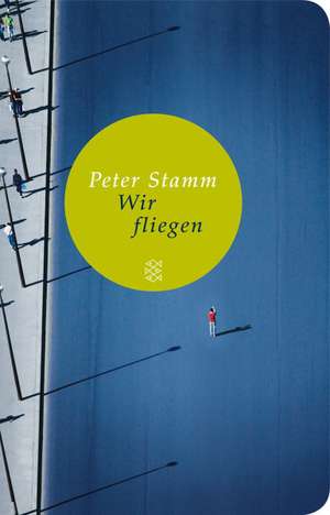 Wir fliegen de Peter Stamm