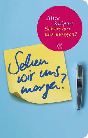 Sehen wir uns morgen? de Alice Kuipers