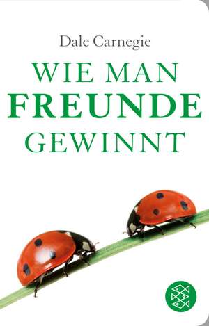 Wie man Freunde gewinnt de Dale Carnegie