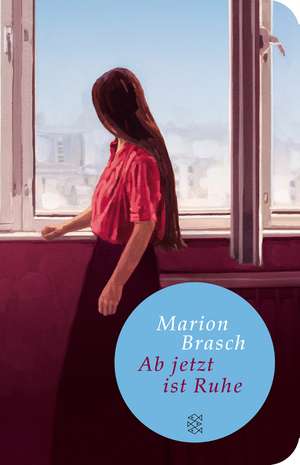 Ab jetzt ist Ruhe de Marion Brasch