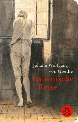 Italienische Reise de Johann Wolfgang von Goethe