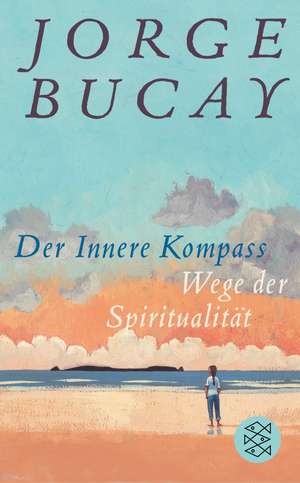 Der Innere Kompass de Jorge Bucay