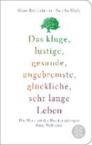 Das kluge, lustige, gesunde, ungebremste, glückliche, sehr lange Leben de Klaus Brinkbäumer