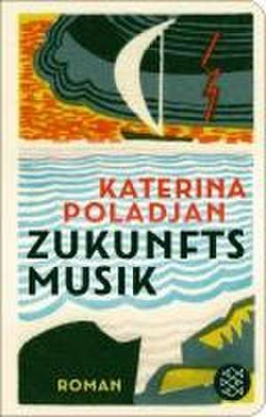 Zukunftsmusik de Katerina Poladjan